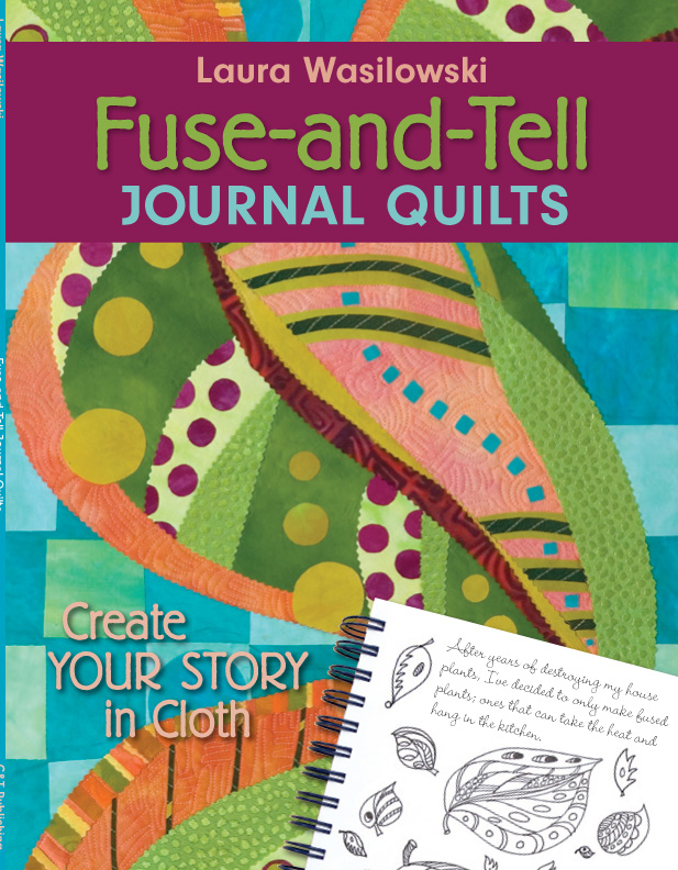 Fuse and Tell Journal Quilts by Laura Wasilowski